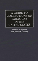 Guide to Collections on Paraguay in the United States