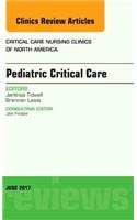 Pediatric Critical Care, an Issue of Critical Nursing Clinics