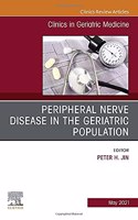 Peripheral Nerve Disease in the Geriatric Population, an Issue of Clinics in Geriatric Medicine