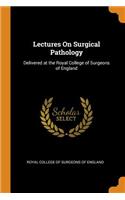 Lectures On Surgical Pathology