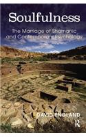 Soulfulness: The Marriage of Shamanic and Contemporary Psychology