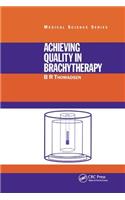 Achieving Quality in Brachytherapy