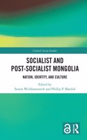Socialist and Post-Socialist Mongolia