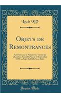 Objets de Remontrances: Arrêtés par le Parlement, Toutes les Chambres Assemblées, le 15 Septembre 1759, au Sujet de Différens Edits (Classic Reprint)