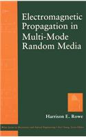 Electromagnetic Propagation in Multi-Mode Random Media: (Wiley Series in Microwave and Optical Engineering)