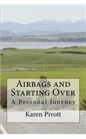 Airbags and Starting Over