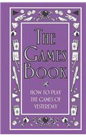 The Games Book: How to Play the Games of Yesterday