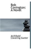 Bob Covington: A Novel (Large Print Edition)