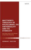 Matthew's Theology of Fulfillment, Its Universality and Its Ethnicity