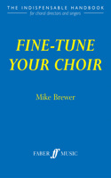 Fine-Tune Your Choir: The Indispensable Handbook