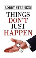 Things Don't Just Happen