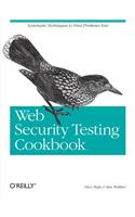 Web Security Testing Cookbook: Systematic Techniques to Find Problems Fast