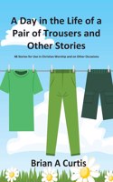 Day in the Life of a Pair of Trousers and Other Stories