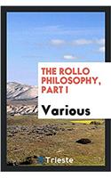 THE ROLLO PHILOSOPHY, PART I