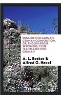 English into German. German Composition, or, English Prose Specimens, to Be Translated into German