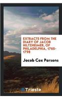 Extracts from the Diary of Jacob Hiltzheimer, of Philadelphia. 1765-1798