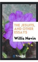 Jesuits, and Other Essays