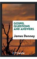 Gospel Questions and Answers