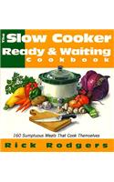 Slow Cooker: Ready and Waiting: 160 Sumptuous Meals That Cook Themselves(English)