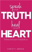 Speak Your Truth, Heal Your Heart