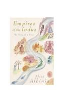 Empires of the Indus: From Tibet to Pakistan - The Story of a River
