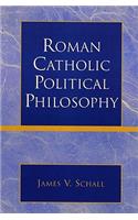 Roman Catholic Political Philosophy