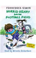 Horrid Henry and the Football Fiend