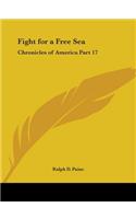 Fight for a Free Sea: Chronicles of America Part 17