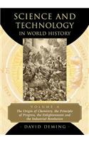 Science and Technology in World History, Volume 4: The Origin of Chemistry, the Principle of Progress, the Enlightenment and the Industrial Revolution