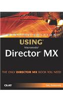 Special Edition Using Macromedia Director MX [With CDROM]