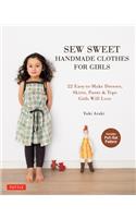 Sew Sweet Handmade Clothes for Girls