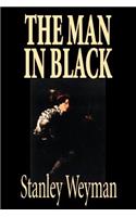 The Man in Black by Stanley Weyman, Fiction, Historical