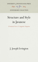 Structure and Style in Javanese: A Semiotic View of Linguistic Etiquette
