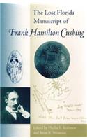 The Lost Florida Manuscript of Frank Hamilton Cushing