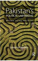 Pakistan’s Political Labyrinths: Military, society and terror