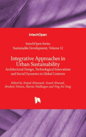 Integrative Approaches in Urban Sustainability - Architectural Design, Technological Innovations and Social Dynamics in Global Contexts
