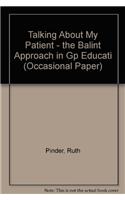Talking About My Patient - The Balint Approach in GP Educati