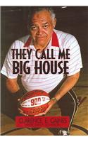 They Call Me Big House