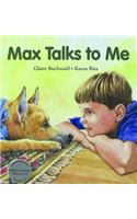 Max Talks to Me