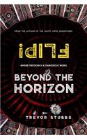 Flip! Beyond the Horizon