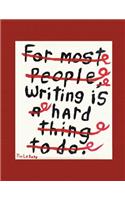 Writing Is Hard: A Collection of Over 100 Essays