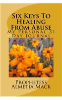 Six Keys To Healing From Abuse