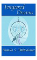 Tempered Dreams