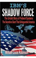IBM's Shadow Force