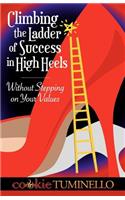 Climbing The Ladder of Success in High Heels Without Stepping on Your Values