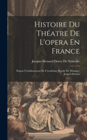 Histoire Du Théatre De L'opera En France