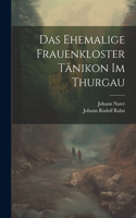 ehemalige Frauenkloster Tänikon im Thurgau