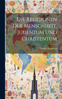 Die Religionen der Menschheit, Judentum und Christentum