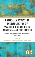 Critically Assessing the Reputation of Waldorf Education in Academia and the Public: Recent Developments the World Over, 1987–2004