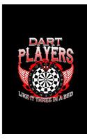 Dart Players Like it Three in a Bed